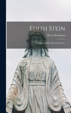 Kniha Edith Stein: Thoughts on Her Life and Times; Henry 1870-1963 Bordeaux