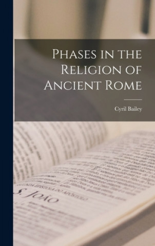 Book Phases in the Religion of Ancient Rome Cyril 1871-1957 Bailey