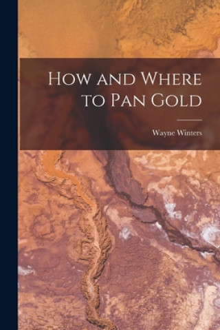 Kniha How and Where to Pan Gold Wayne Winters