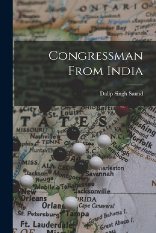 Libro Congressman From India Dalip Singh B. 1899 Saund