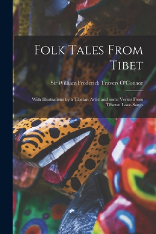 Könyv Folk Tales From Tibet William Frederick Travers O'Connor