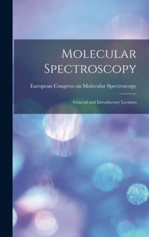 Βιβλίο Molecular Spectroscopy; General and Introductory Lectures European Congress on Molecular Spectr