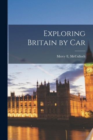Buch Exploring Britain by Car Mercy E. (Mercy Emma) McCulloch