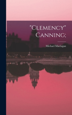 Book Clemency Canning; Michael Maclagan