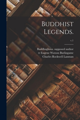 Carte Buddhist Legends.; v.1 Buddhaghosa Supposed Author