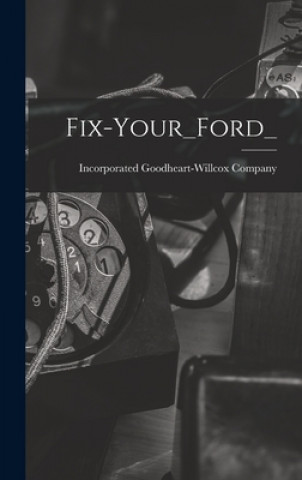 Knjiga Fix-Your_Ford_ Incorporated Goodheart-Willcox Company
