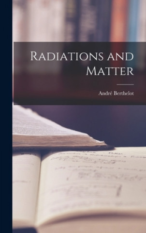 Knjiga Radiations and Matter André Berthelot