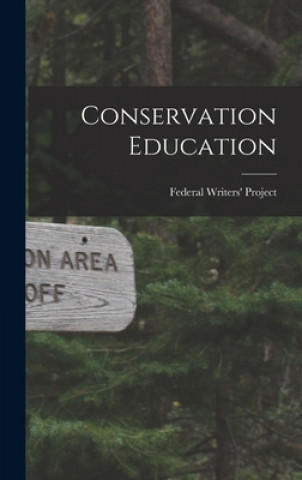 Livre Conservation Education [microform] Federal Writers' Project (Pa )