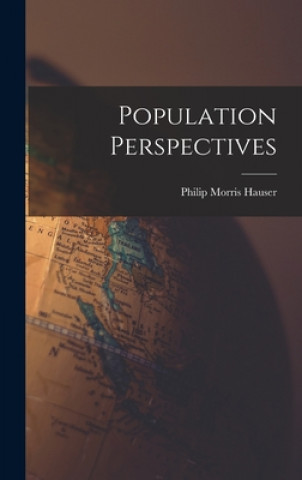 Knjiga Population Perspectives Philip Morris 1909- Hauser