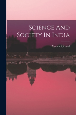 Carte Science And Society In India Kewal Motwani