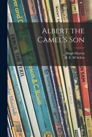 Knjiga Albert the Camel's Son Hugh Heaton
