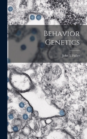 Kniha Behavior Genetics John L. Fuller