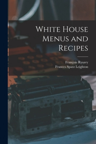 Knjiga White House Menus and Recipes François Rysavy