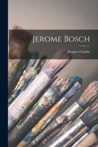 Knjiga Jerome Bosch Jacques Combe