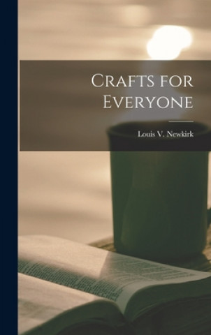 Kniha Crafts for Everyone Louis V. (Louis Vest) 1901- Newkirk