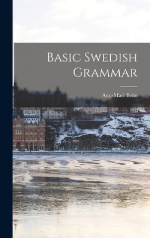 Knjiga Basic Swedish Grammar Ann-Mari 1932- Beite