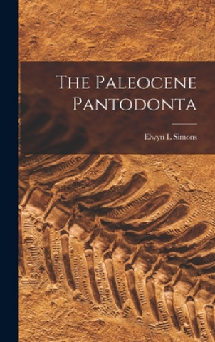 Knjiga The Paleocene Pantodonta Elwyn L. Simons
