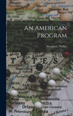 Knjiga An American Program Wendell L. (Wendell Lewis) Willkie