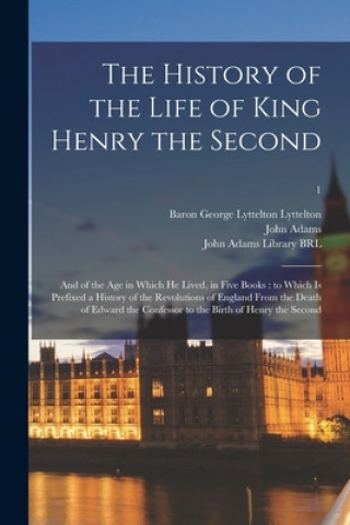 Książka History of the Life of King Henry the Second George Lyttelton Baron Lyttelton