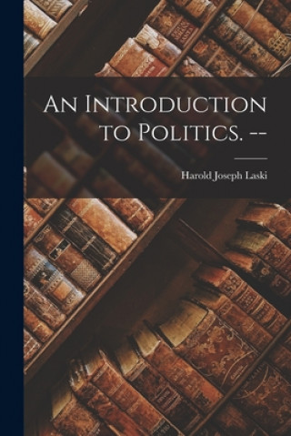 Carte An Introduction to Politics. -- Harold Joseph 1893-1950 Laski