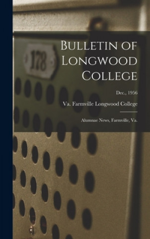 Kniha Bulletin of Longwood College: Alumnae News, Farmville, Va.; Dec., 1956 Farmville Va Longwood College