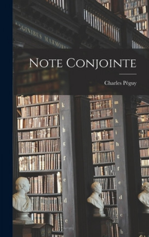 Knjiga Note Conjointe Charles 1873-1914 Péguy