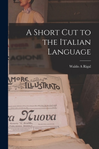 Książka A Short Cut to the Italian Language Waldo A. Rigal