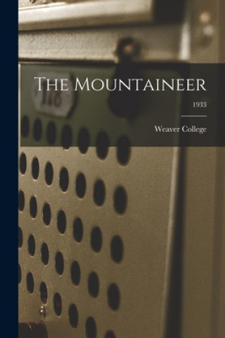 Knjiga The Mountaineer; 1933 N. C. ). Weaver College (Weaverville