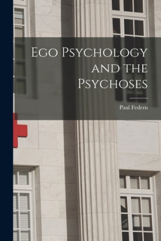 Könyv Ego Psychology and the Psychoses Paul Federn