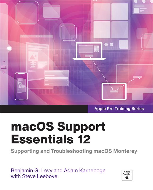 Carte macOS Support Essentials 12 - Apple Pro Training Series Adam Karneboge