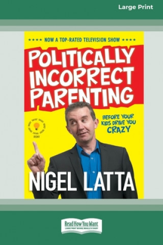 Knjiga Politically Incorrect Parenting Nigel Latta