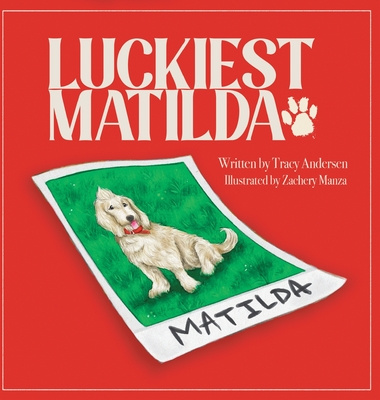 Knjiga Luckiest Matilda Zachery Manza