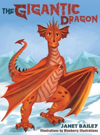 Knjiga Gigantic Dragon Janet Bailey