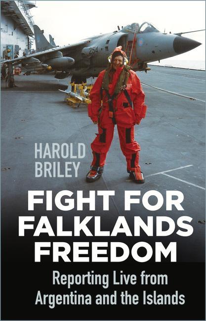 Könyv Fight for Falklands Freedom Harold Briley