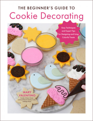 Книга Beginner's Guide to Cookie Decorating MARY VALENTINO