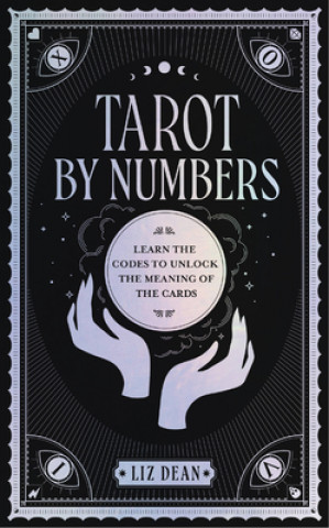 Книга Tarot by Numbers LIZ DEAN