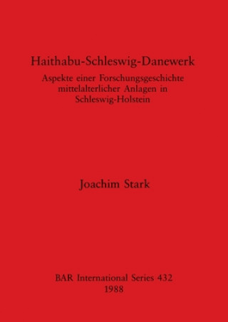 Könyv Haithabu-Schleswig-Danewerk 
