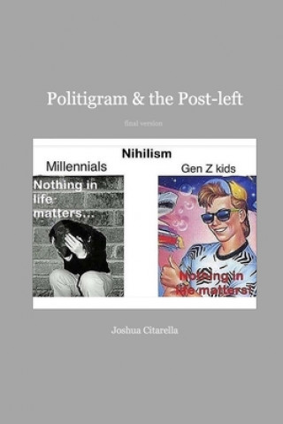 Könyv Politigram & the Post-Left JOSHUA CITARELLA