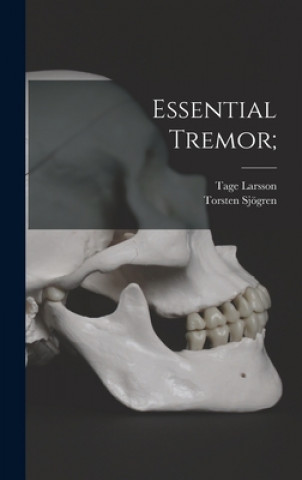 Kniha Essential Tremor; Tage 1905- Larsson