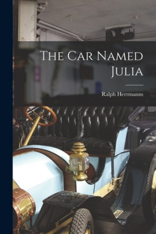 Knjiga The Car Named Julia Ralph Herrmanns