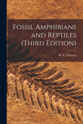 Книга Fossil Amphibians and Reptiles (third Edition) W. E. Swinton