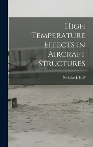 Knjiga High Temperature Effects in Aircraft Structures Nicholas J. (Nicholas John) 19 Hoff