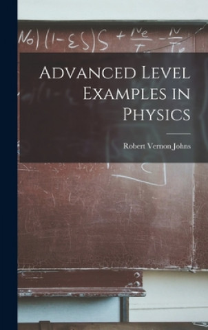 Boek Advanced Level Examples in Physics Robert Vernon Johns
