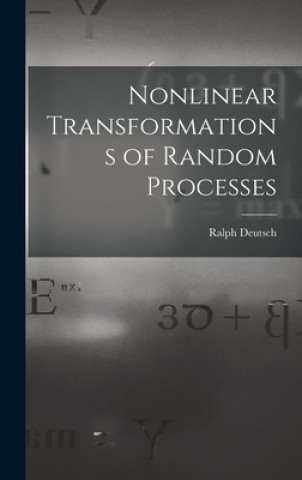 Knjiga Nonlinear Transformations of Random Processes Ralph Deutsch