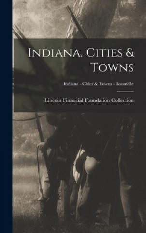 Carte Indiana. Cities & Towns; Indiana - Cities & Towns - Boonville Lincoln Financial Foundation Collection