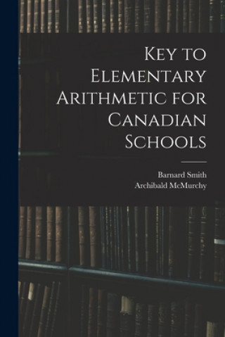 Carte Key to Elementary Arithmetic for Canadian Schools Barnard 1817-1876 Smith