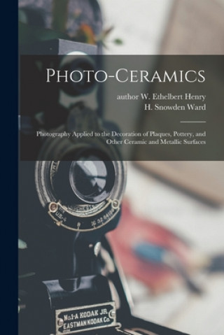Carte Photo-ceramics W. Ethelbert Author Henry