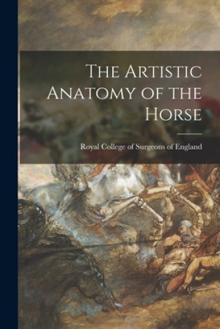 Książka The Artistic Anatomy of the Horse Royal College of Surgeons of England