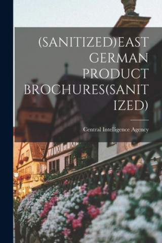 Carte (Sanitized)East German Product Brochures(sanitized) Central Intelligence Agency
