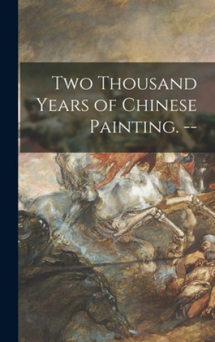 Книга Two Thousand Years of Chinese Painting. -- Anonymous